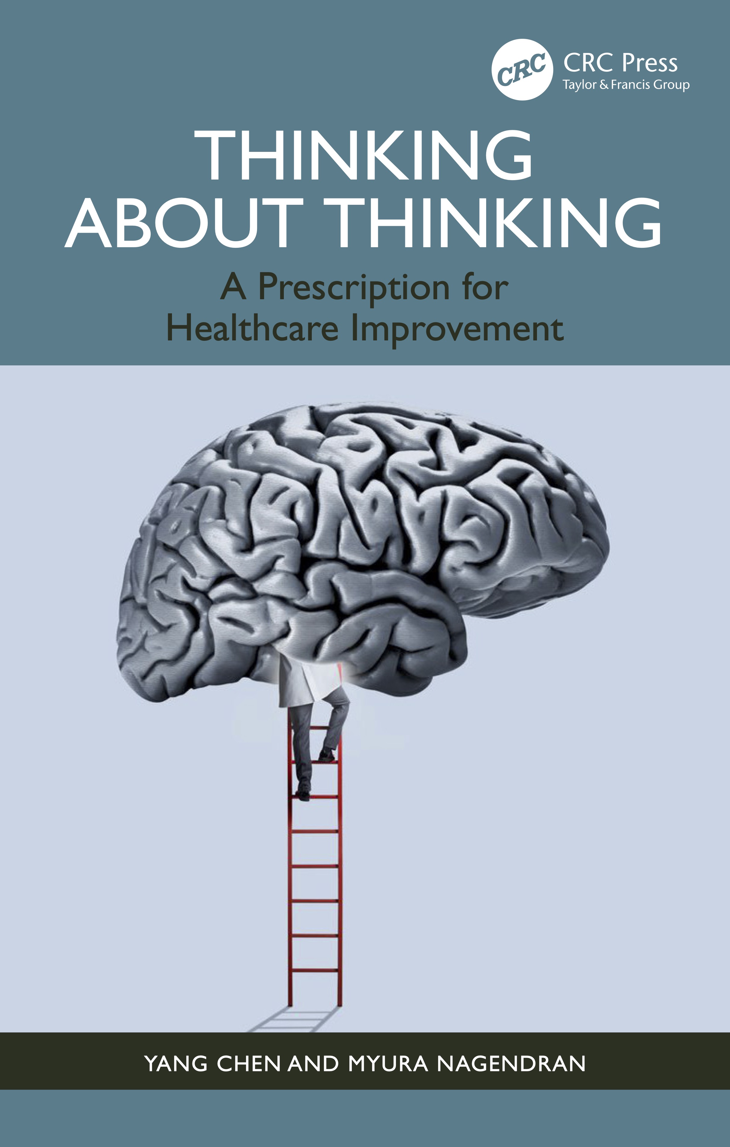 Cover of Thinking About Thinking: A Prescription for Healthcare Improvement by Yang Chen and Myura Nagendran